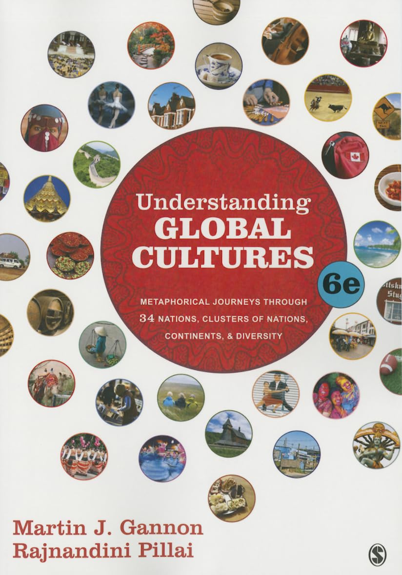 Understanding Global Cultures: Metaphorical Journeys Through 34 Nations, Clusters Of Nations, Continents, And Diversity