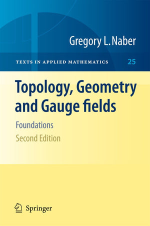 Topology, Geometry And Gauge Fields: Foundations (Texts In Applied Mathematics, 25),Used