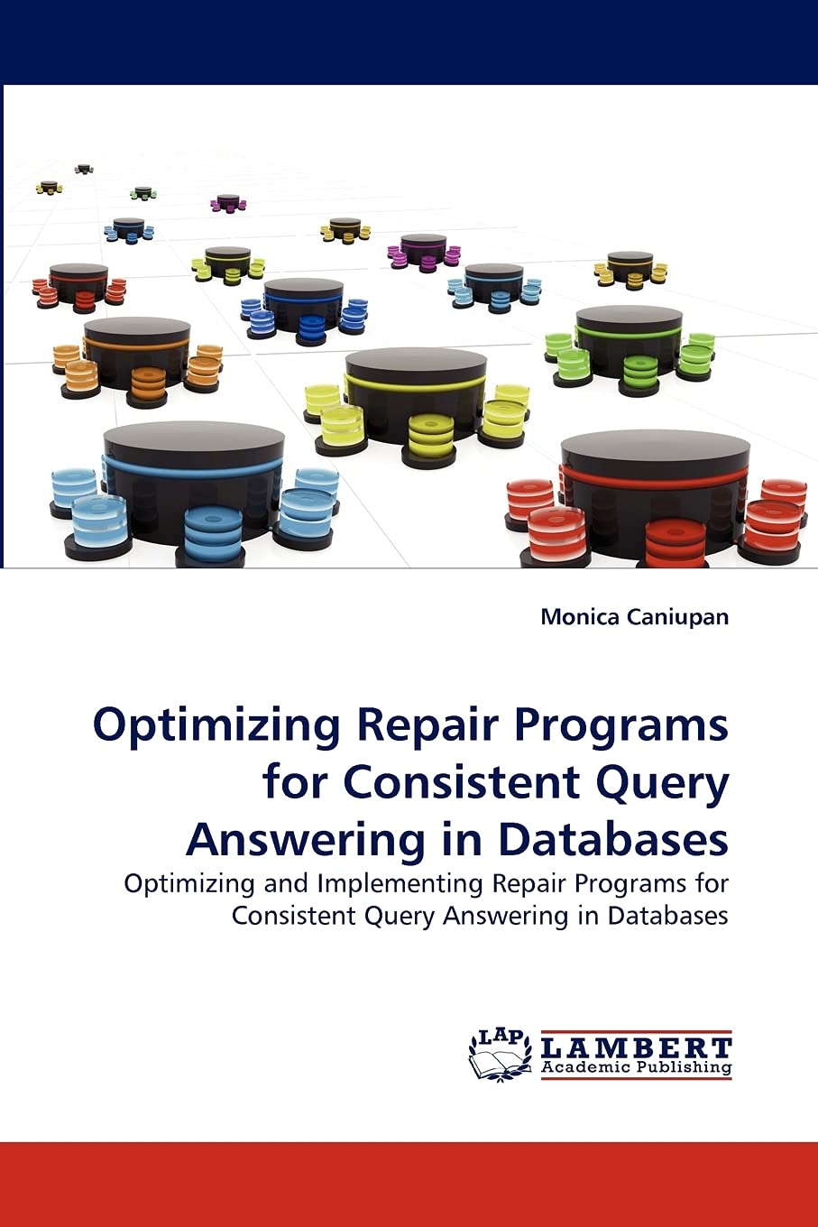 Optimizing Repair Programs for Consistent Query Answering in Databases: Optimizing and Implementing Repair Programs for Consiste,Used