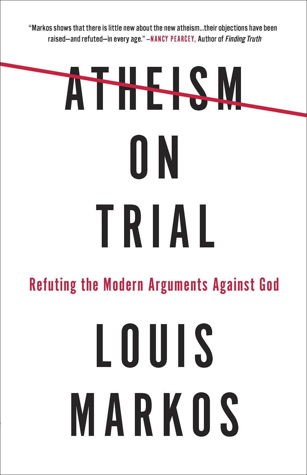Atheism On Trial: Refuting The Modern Arguments Against God,Used