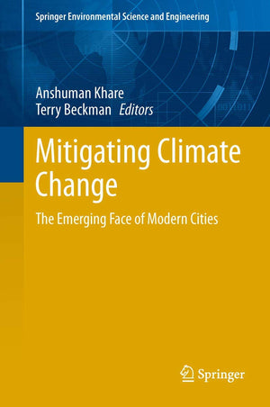 Mitigating Climate Change: The Emerging Face of Modern Cities (Springer Environmental Science and Engineering),Used