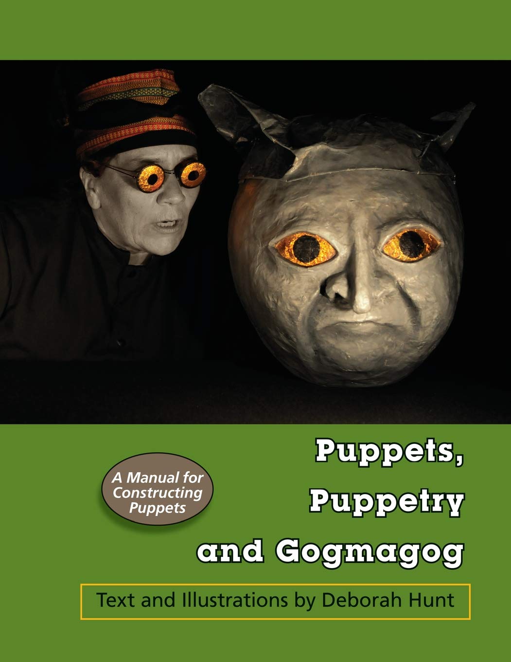 Puppets, Puppetry and Gogmagog: A Manual for constructing Puppets,Used