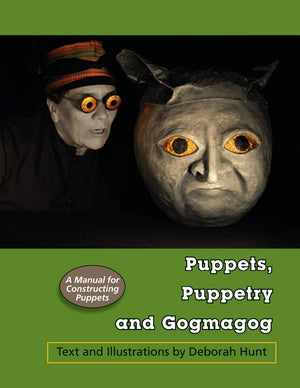 Puppets, Puppetry and Gogmagog: A Manual for constructing Puppets,Used
