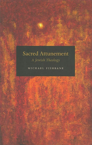 Sacred Attunement: A Jewish Theology,New