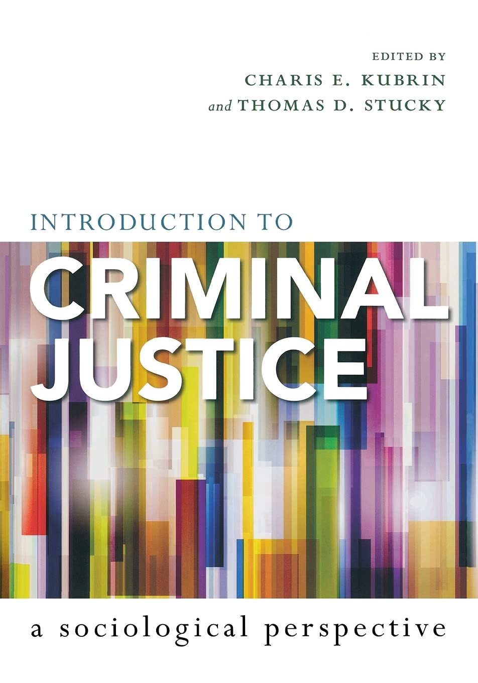 Introduction To Criminal Justice: A Sociological Perspective,New