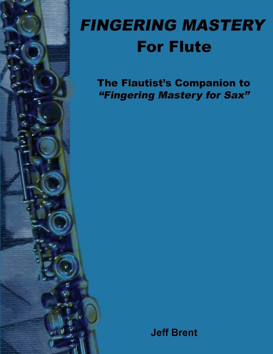 Fingering Mastery for Flute: The Flautist's Companion to 