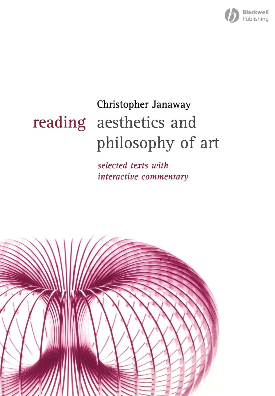Reading Aesthetics and Philosophy of Art: Selected Texts with Interactive Commentary,New