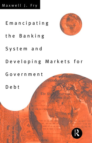 Emancipating The Banking System And Developing Markets For Government Debt (Cornell East Asia),Used