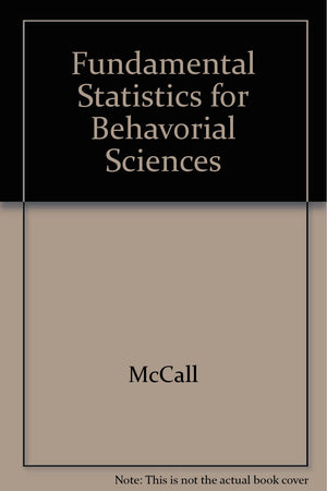 Study Guide for McCalls Fundamental Statistics for Behavioral Sciences,Used