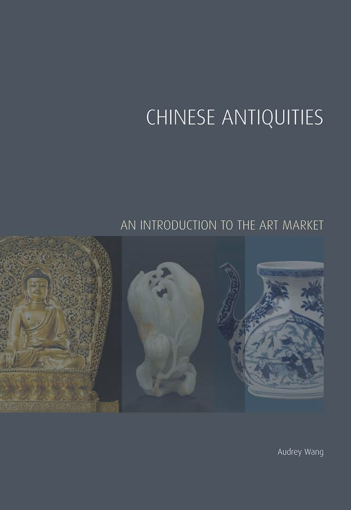 Chinese Antiquities: An Introduction To The Art Market (Handbooks In International Art Business),Used
