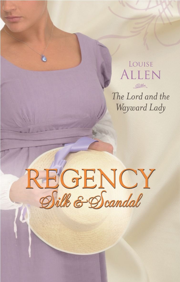 The Lord and the Wayward Lady (Regency Silk & Scandal),Used