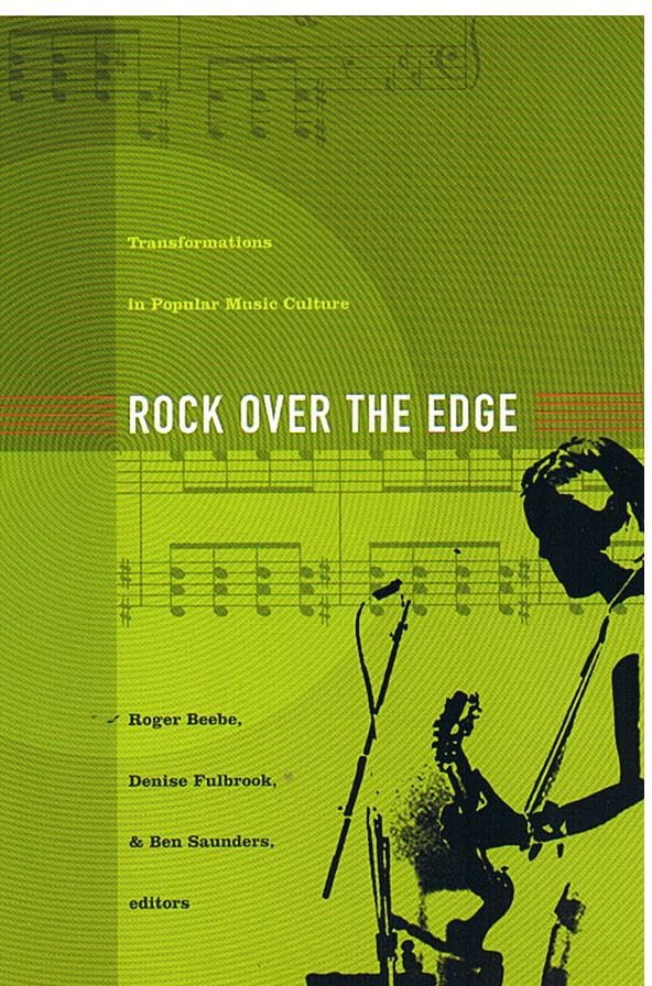 Rock Over the Edge: Transformations in Popular Music Culture,Used