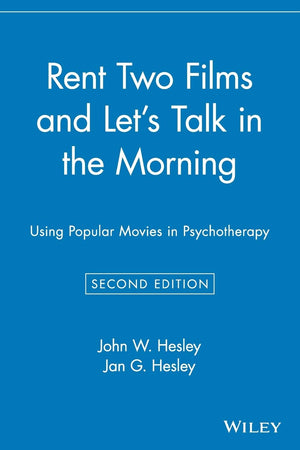Rent Two Films And Let'S Talk In The Morning: Using Popular Movies In Psychotherapy, 2Nd Edition-used