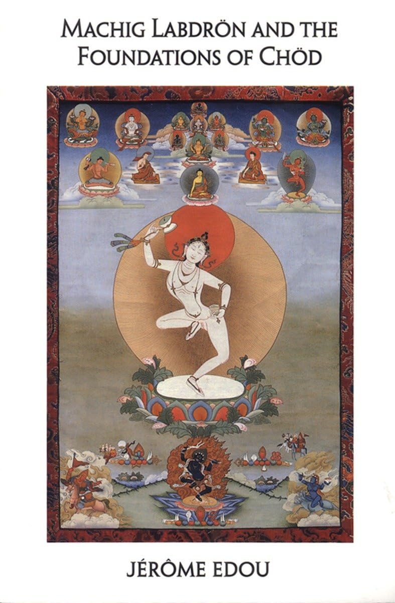 Machig Labdron and the Foundations of Chod,Used