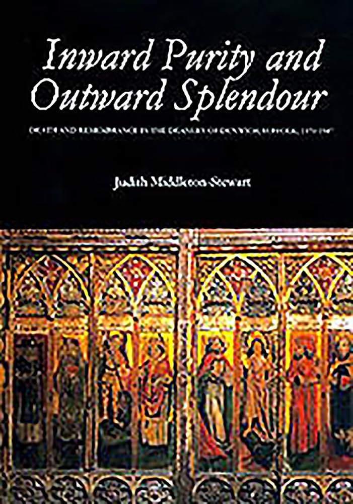 Inward Purity And Outward Splendour: Death And Remembrance In The Deanery Of Dunwich, Suffolk, 13701547 (Studies In The History,Used