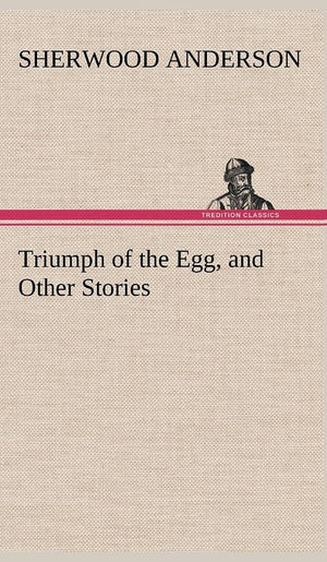 Triumph of the Egg, and Other Stories,Used
