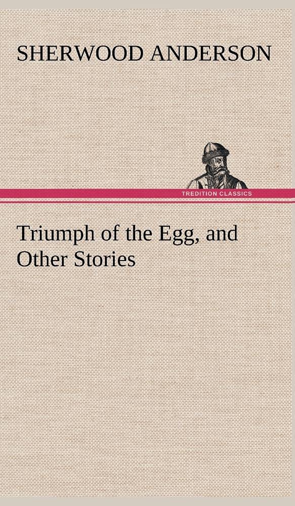 Triumph of the Egg, and Other Stories,Used