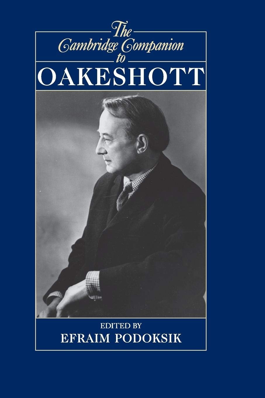 The Cambridge Companion to Oakeshott (Cambridge Companions to Philosophy),Used
