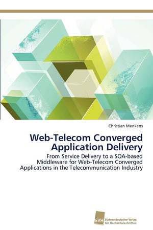 WebTelecom Converged Application Delivery: From Service Delivery to a SOAbased Middleware for WebTelecom Converged Applicatio,Used