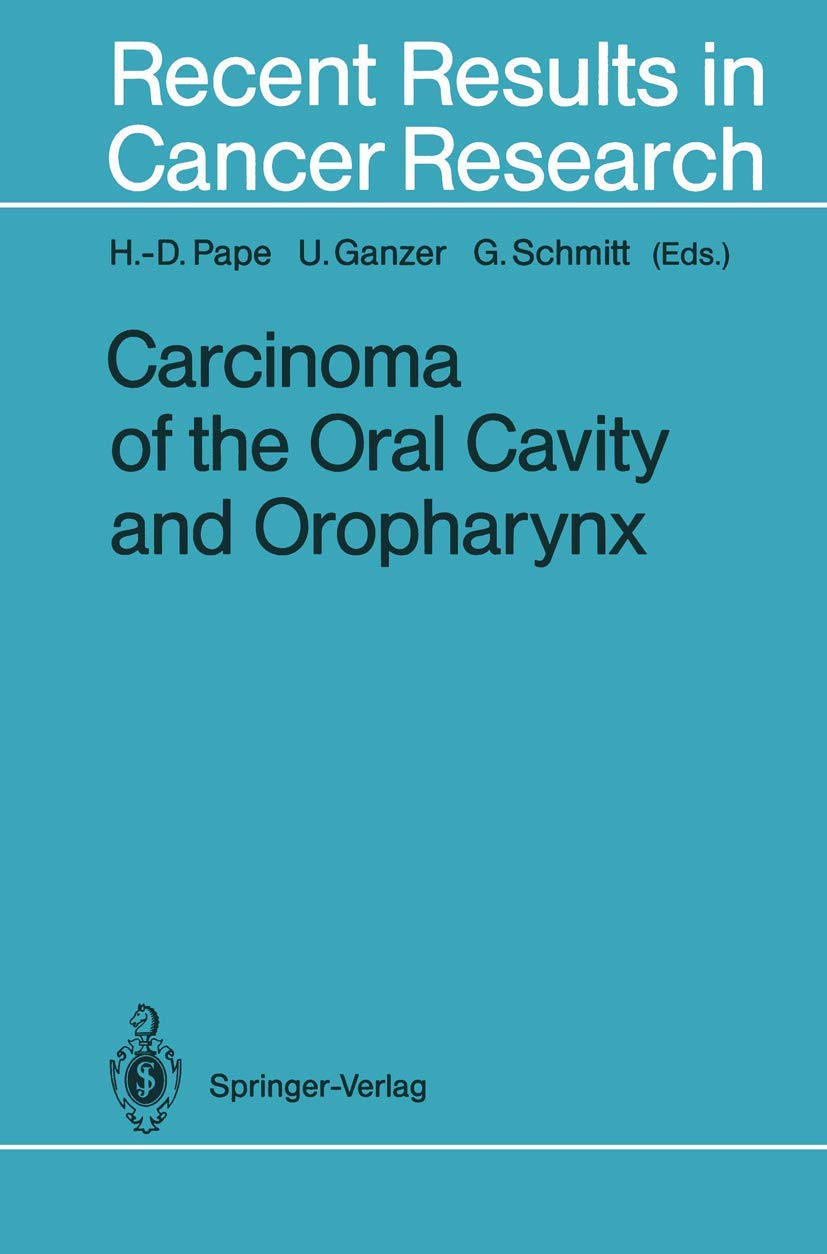Carcinoma of the Oral Cavity and Oropharynx (Recent Results in Cancer Research, 134),Used