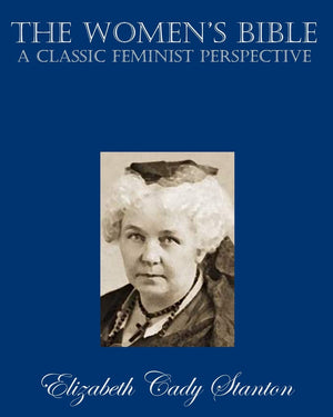 The Women's Bible: A Classic Feminist Perspective,Used