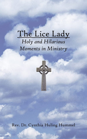 The Lice Lady: Holy and Hilarious Moments in Ministry,Used