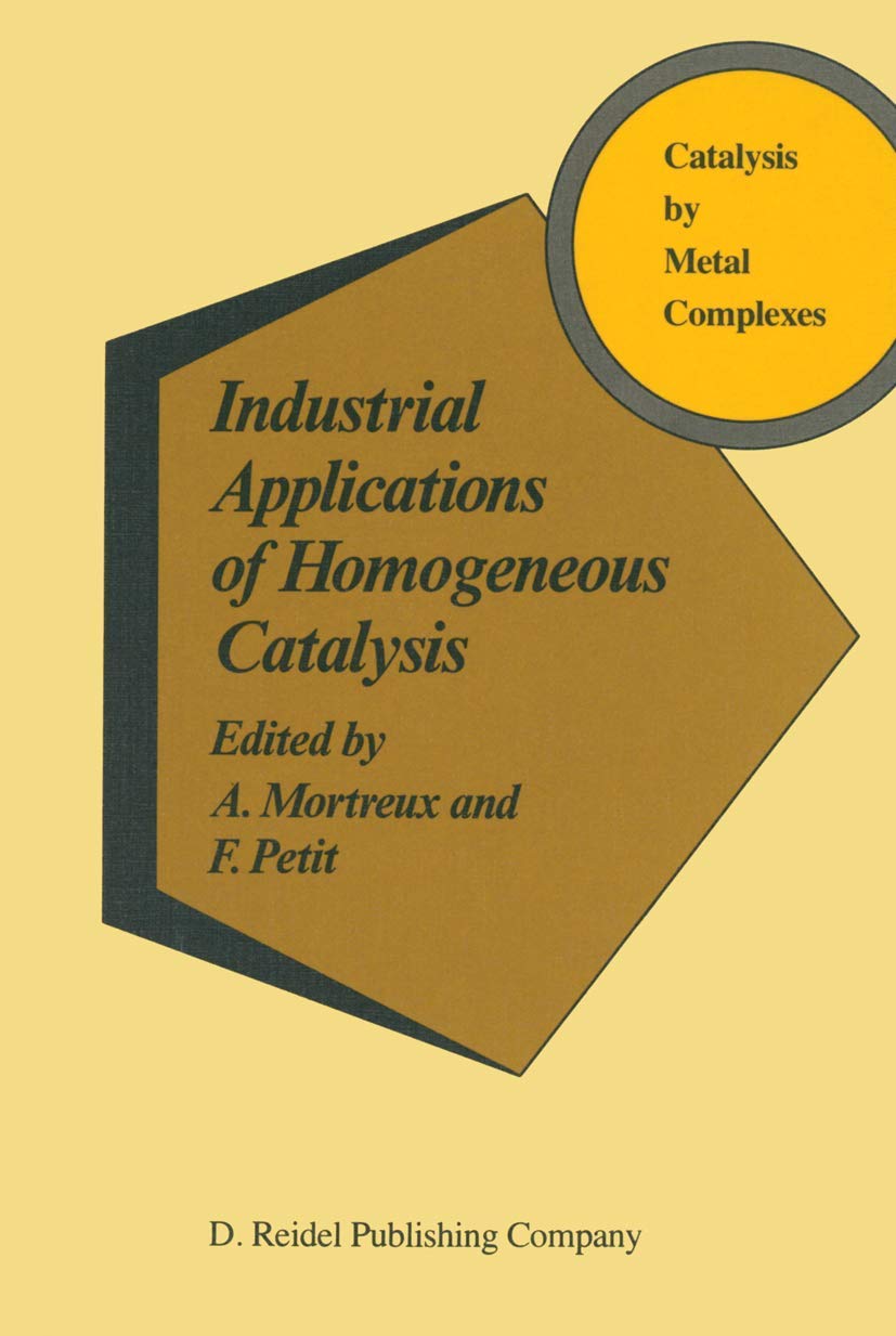 Industrial Applications of Homogeneous Catalysis (Catalysis by Metal Complexes, 10),Used