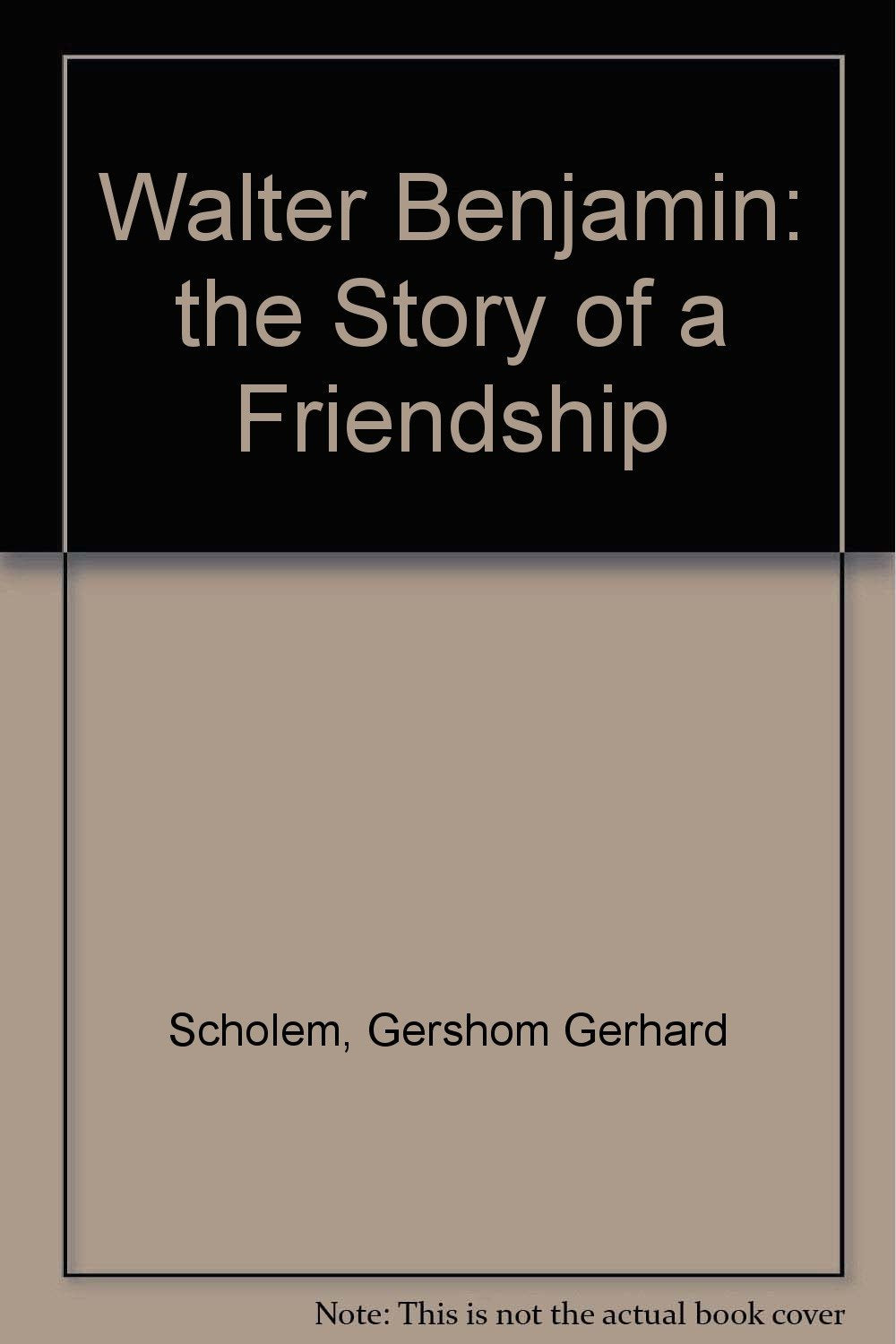 Walter Benjamin: The Story of a Friendship,Used