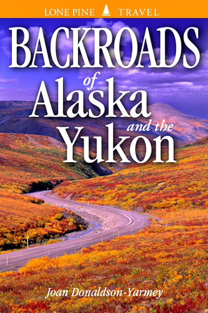 Backroads of Alaska and the Yukon,Used