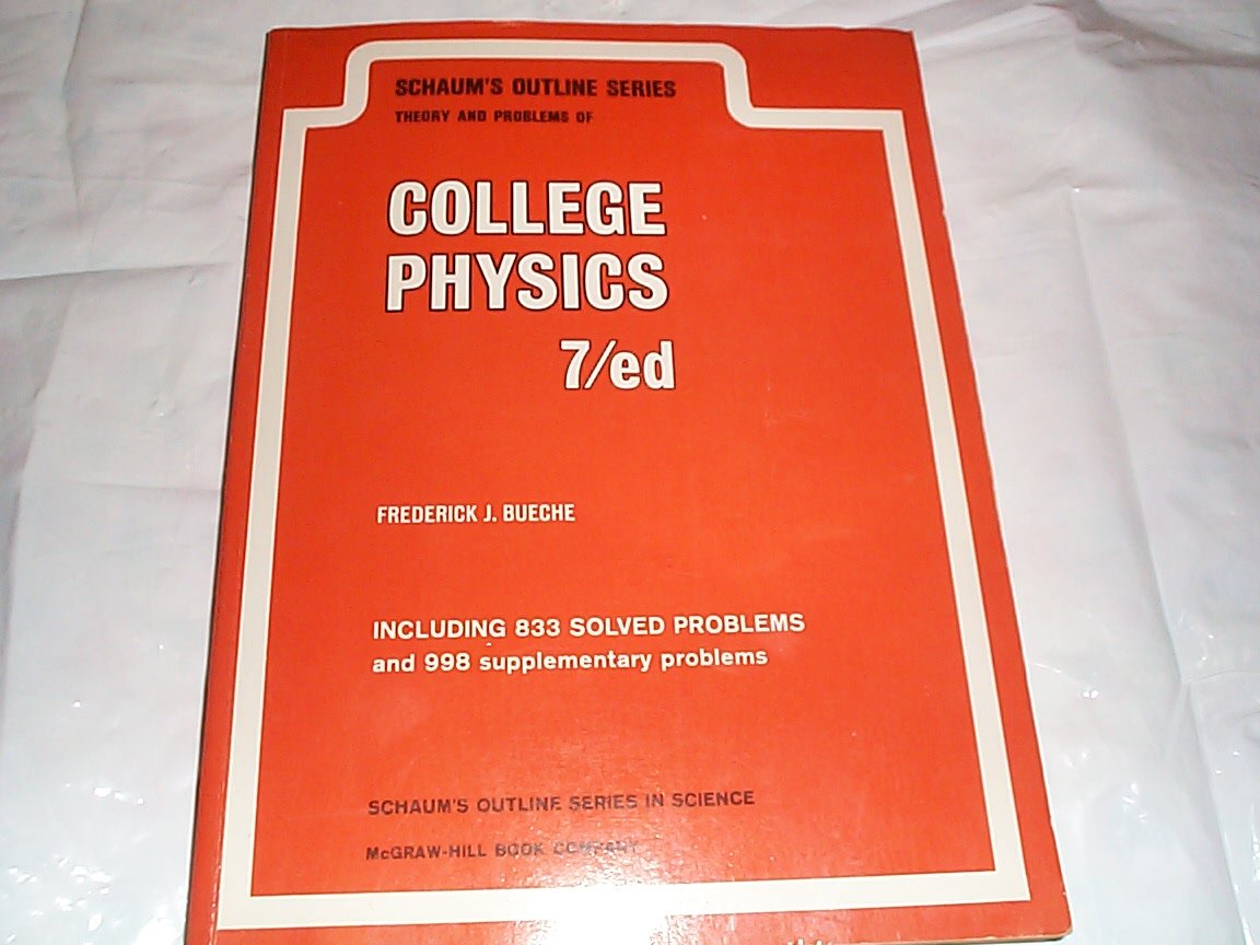 Schaums Outline Series: Theory And Problems Of College Physics,New