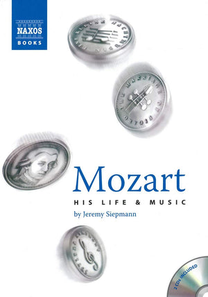 Mozart: His Life and Music (Naxos Books),Used