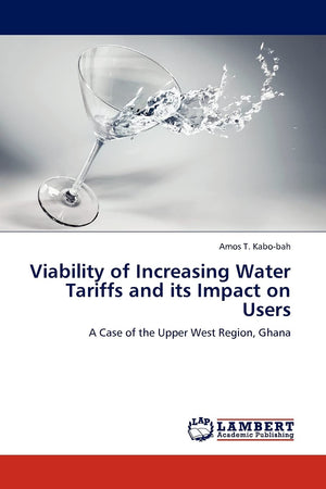 Viability of Increasing Water Tariffs and its Impact on Users: A Case of the Upper West Region, Ghana,Used