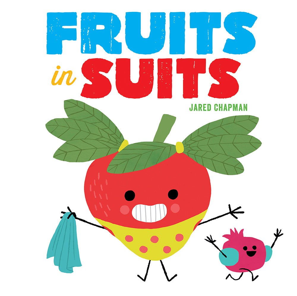 Fruits In Suits: A Board Book