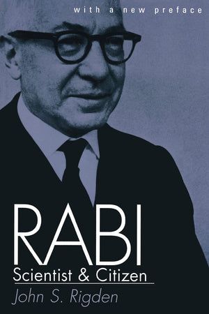 Rabi: Scientist and Citizen With a New Preface,New