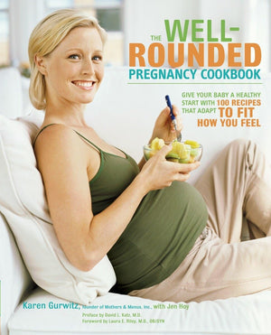 The WellRounded Pregnancy Cookbook: Give Your Baby a Healthy Start with 100 Recipes That Adapt to Fit How You Feel,Used