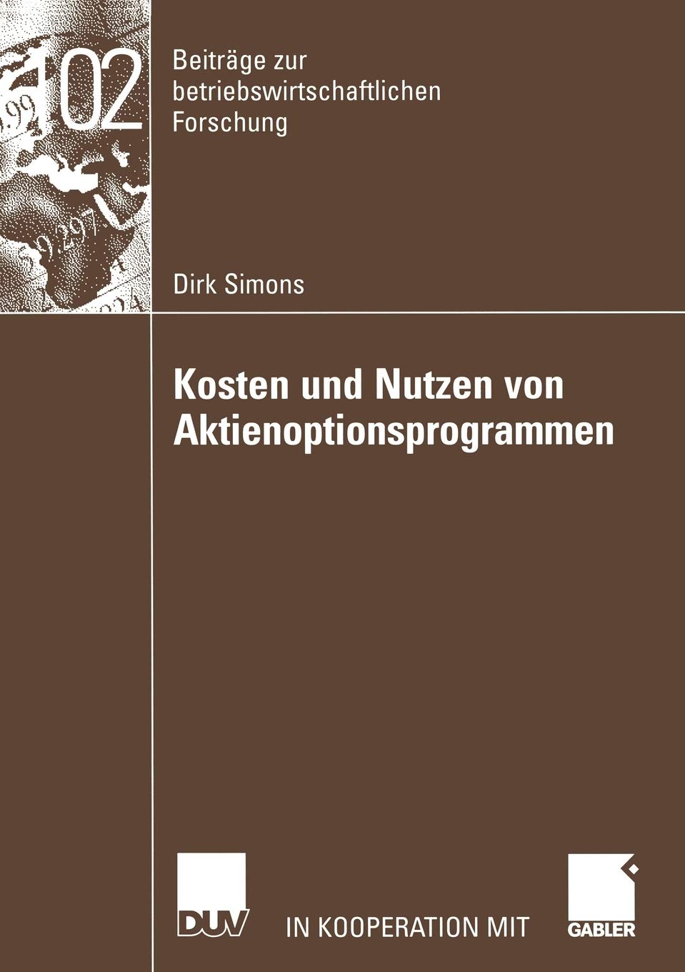 Kosten und Nutzen von Aktienoptionsprogrammen (Beitrge zur betriebswirtschaftlichen Forschung, 102) (German Edition),Used