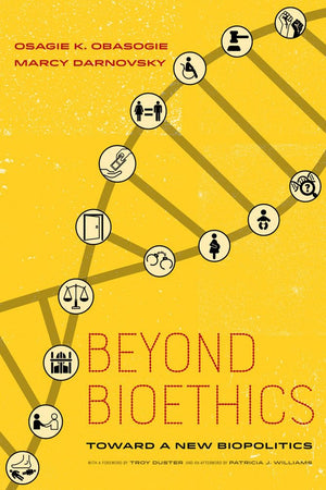 Beyond Bioethics: Toward a New Biopolitics,Used