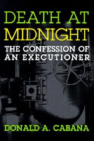 Death At Midnight: The Confession Of An Executioner