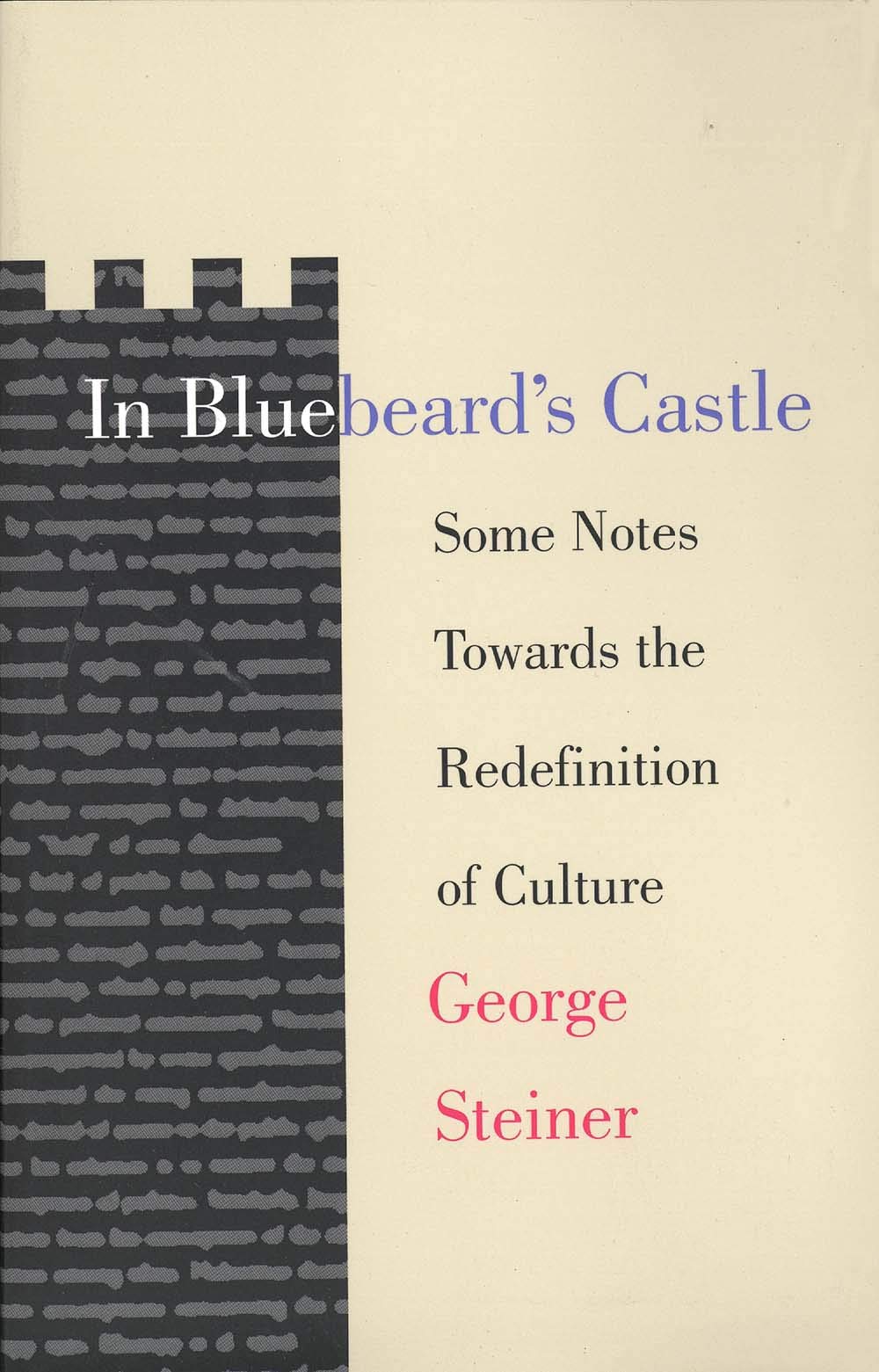 In Bluebeards Castle: Some Notes Towards The Redefinition Of Culture-new