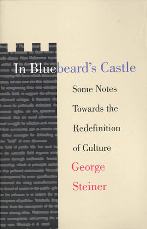 In Bluebeards Castle: Some Notes Towards The Redefinition Of Culture-new