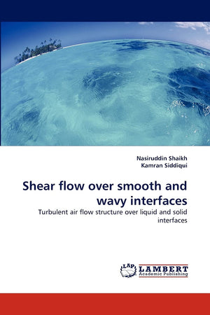 Shear flow over smooth and wavy interfaces: Turbulent air flow structure over liquid and solid interfaces,Used