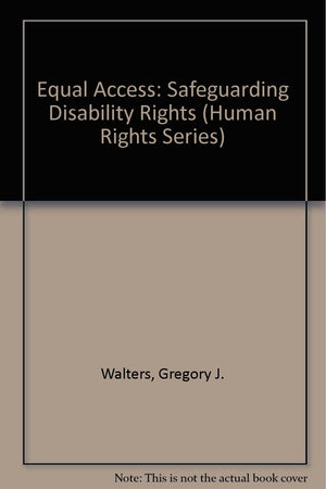 Equal Access: Safeguarding Disability Rights (Human Rights Series),Used