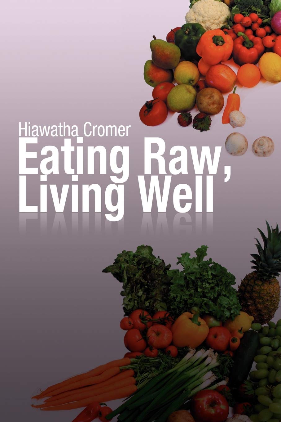 Eating Raw, Living Well,Used