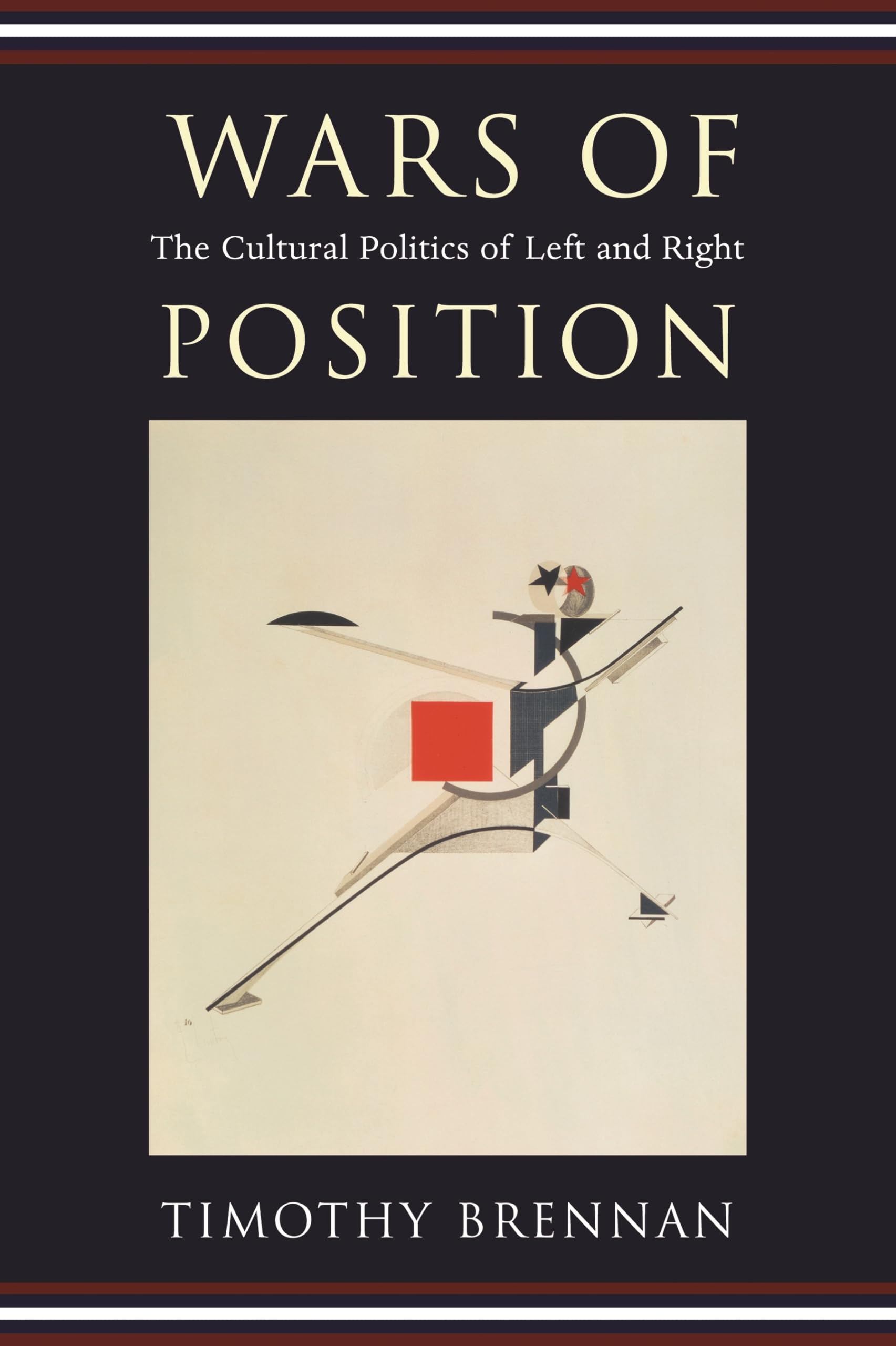 Wars of Position: The Cultural Politics of Left and Right,Used