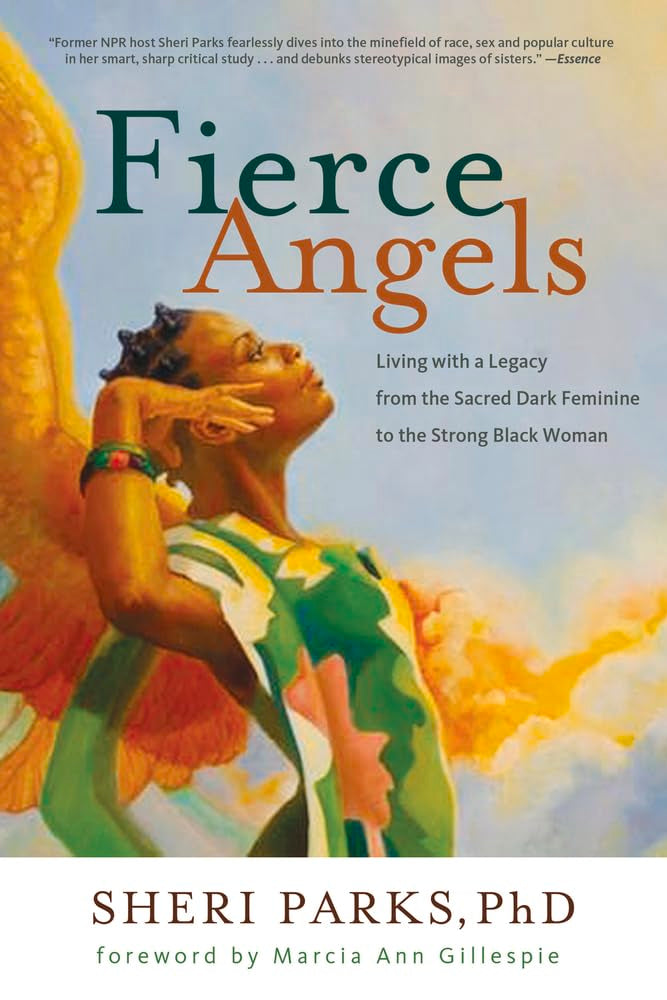 Fierce Angels: Living With A Legacy From The Sacred Dark Feminine To The Strong Black Woman,Used