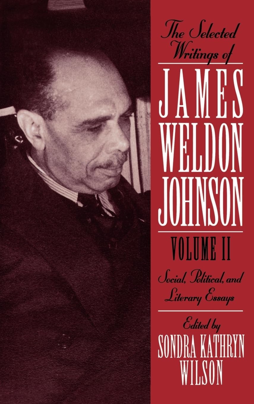 The Selected Writings Of James Weldon Johnson: Volume Ii: Social, Political, And Literary Essays,Used
