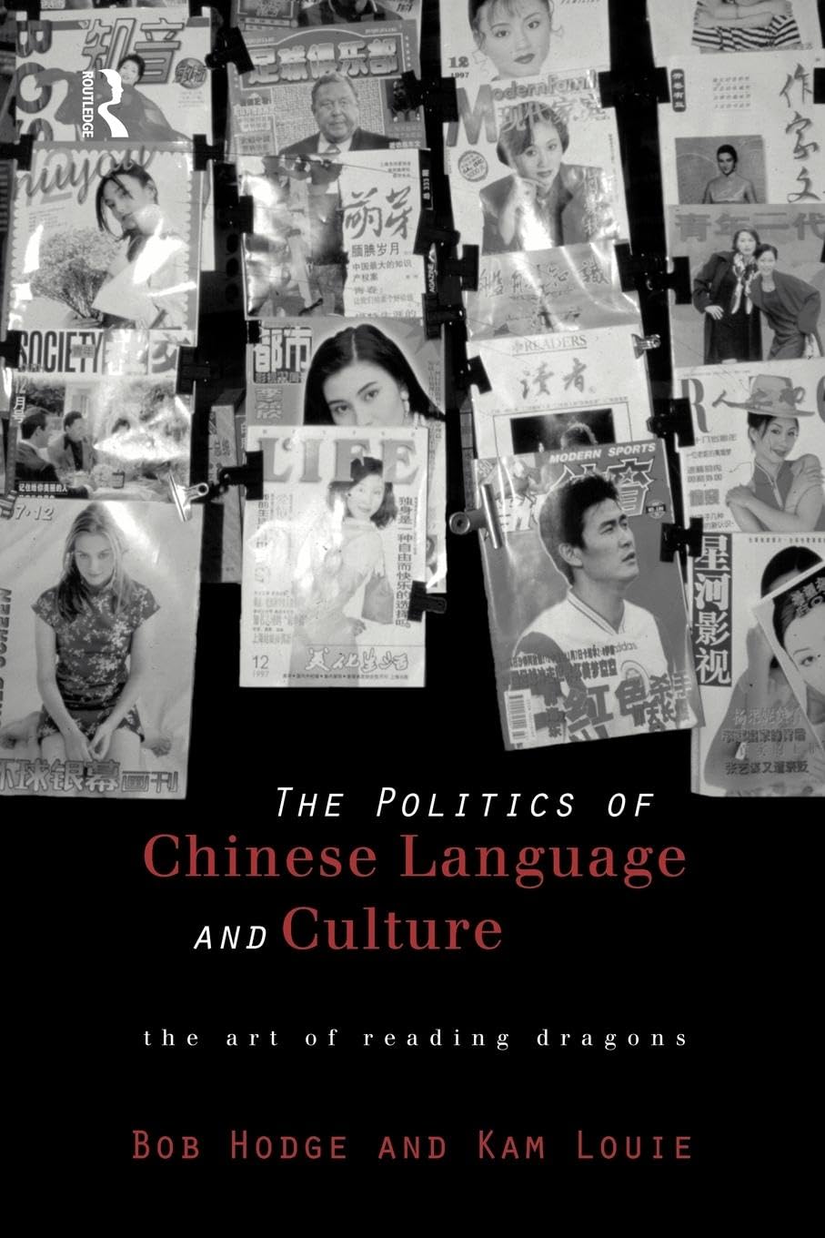 Politics of Chinese Language and Culture (Culture and Communication in Asia),New