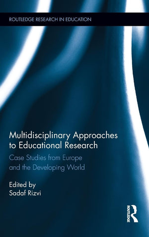 Multidisciplinary Approaches To Educational Research (Routledge Research In Education)
