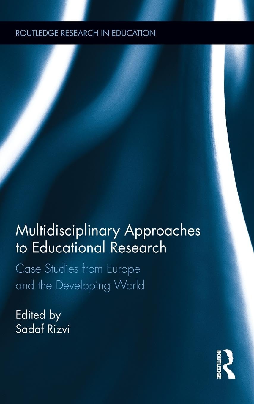 Multidisciplinary Approaches To Educational Research (Routledge Research In Education),New