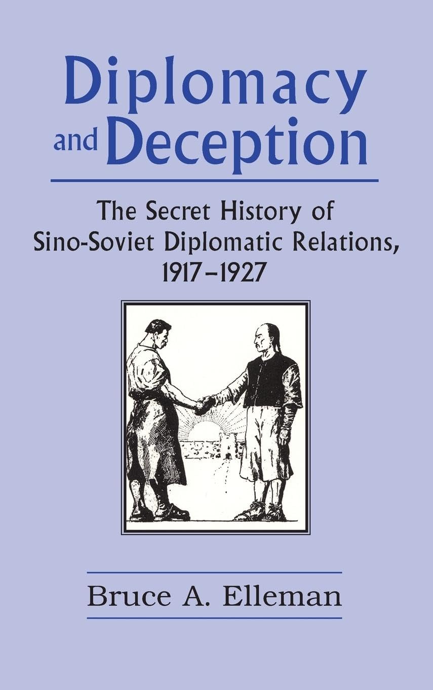 Diplomacy and Deception: Secret History of SinoSoviet Diplomatic Relations, 191727,Used